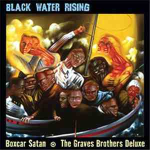 Boxcar Satan, The Graves Brothers Deluxe - Black Water Rising