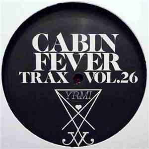 Cabin Fever  - Cabin Fever Trax Vol.26