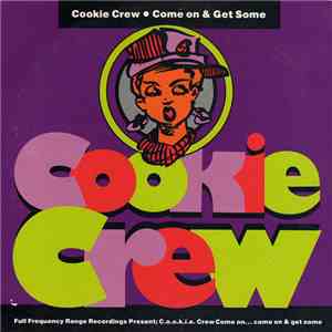 Cookie Crew - Come On & Get Some