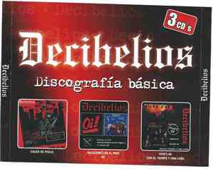 Decibelios - Discografía Básica: Caldo De Pollo / Oi! / Vacaciones En El Pr ...