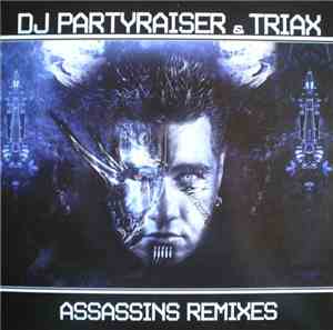 DJ Partyraiser & Triax  - Assassins Remixes