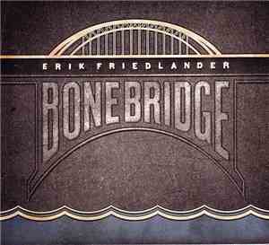 Erik Friedlander - Bonebridge