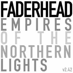 Faderhead - Empires Of The Northern Lights v2.42