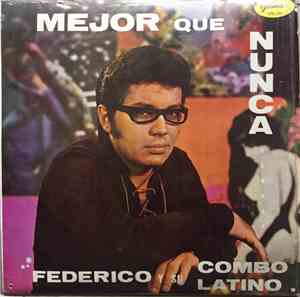Federico Y Su Combo Latino - Mejor Que Nunca