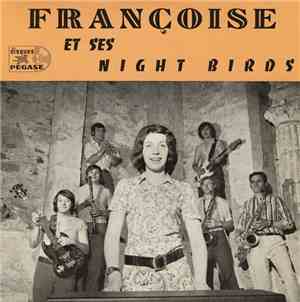 Françoise Et Ses Night Birds - Tu Peux Tout Changer / La Nuit Qui Nous Cach ...