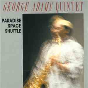 George Adams Quintet - Paradise Space Shuttle