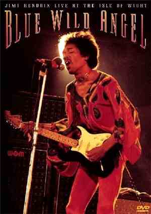 Jimi Hendrix - Blue Wild Angel: Jimi Hendrix Live At The Isle Of Wight