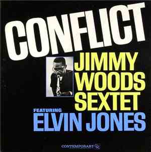 Jimmy Woods Sextet Featuring Elvin Jones - Conflict