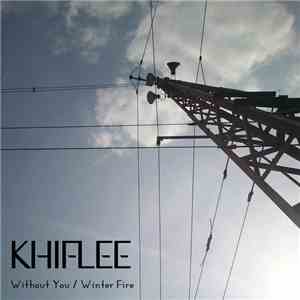 Khiflee - Without You / Winter Fire