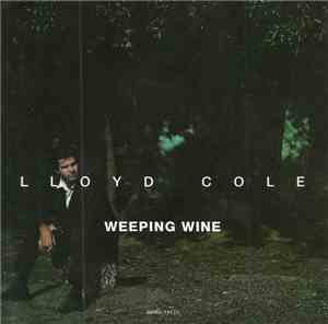 Lloyd Cole - Weeping Wine