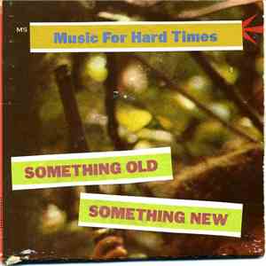 Music For Hard Times - Something Old Something New