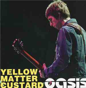 Oasis  - Yellow Matter Custard