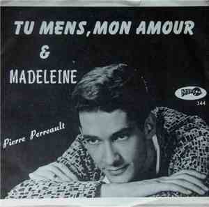 Pierre Perreault - Tu mens mon amour / Madeleine