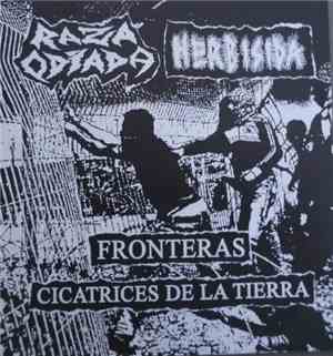 Raza Odiada / Herbisida - Fronteras Cicatrices De La Tierra