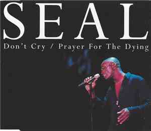 Seal - Don't Cry / Prayer For The Dying