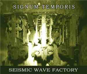 Seismic Wave Factory - Signum Temporis