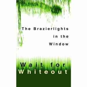 The Brazierlights In The Window - Wait for Whiteout