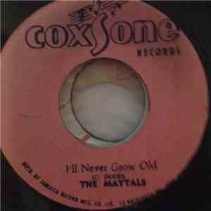 The Maytals / The Skatalites - I'll Never Grow Old / Song Of Love