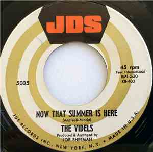The Videls - Now That Summer Is Here / She's Not Coming Home
