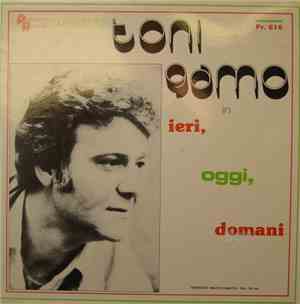 Toni Gamo - Ieri, Oggi, Domani