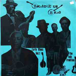 Various - Skoodle Um Skoo: Early Folk Blues Volume 1