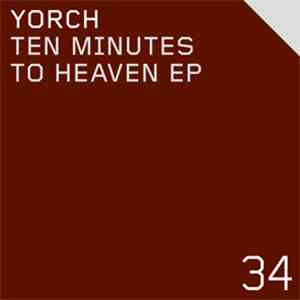 Yorch - Ten Minutes To Heaven Ep