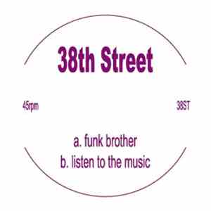 38th Street  - Funk Brother / Listen To The Music