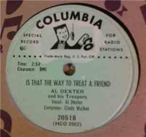 Al Dexter And His Troopers - Is That The Way To Treat A Friend / I'll Alway ...