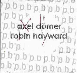 Axel Dörner / Robin Hayward - Axel Dörner / Robin Hayward