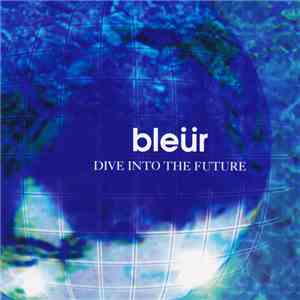 Bleür - Dive Into The Future