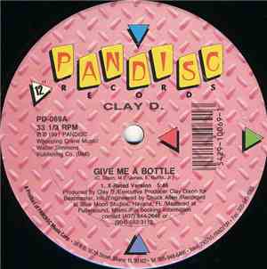Clay D. - Give Me A Bottle