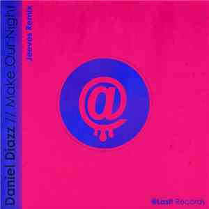 Daniel Diazz - Make Our Night (Jeeves Remix)