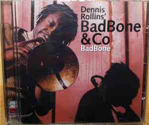 Dennis Rollins - BadBone & Co