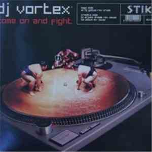 DJ Vortex - Come On And Fight