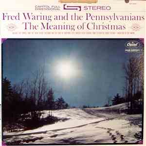 Fred Waring And The Pennsylvanians - The Meaning Of Christmas