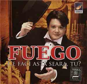 Fuego  - Ce Faci Astă Seară Tu?