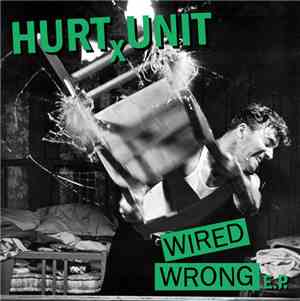 Hurt Unit - Wired Wrong E.P