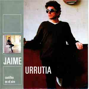 Jaime Urrutia - Castillos En El Aire