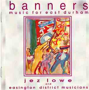 Jez Lowe - Banners. Music For East Durham