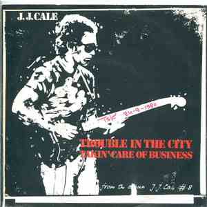 J.J. Cale - Trouble In The City