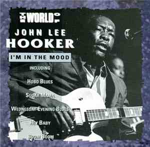 John Lee Hooker - The World Of John Lee Hooker / I'm In The Mood