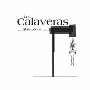 Los Calaveras  - Slow Down