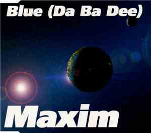 Maxim  - Blue (Da Ba Dee)