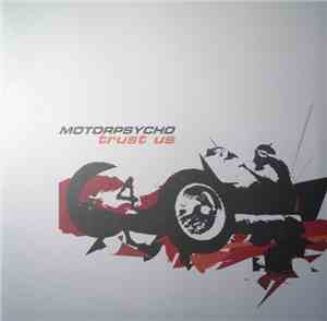 Motorpsycho - Trust Us
