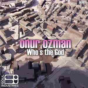 Onur Ozman - Who's The God