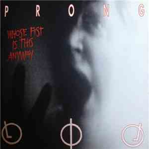 Prong - Whose Fist Is This Anyway