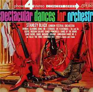 Stanley Black, London Festival Orchestra - Spectacular Dances For Orchestra