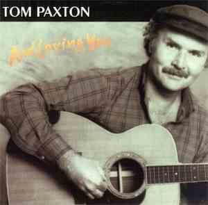 Tom Paxton - And Loving You