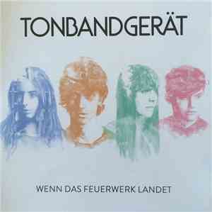 Tonbandgerät - Wenn Das Feuerwerk Landet
