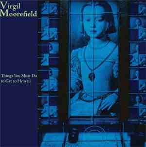 Virgil Moorefield - Things You Must Do To Get To Heaven